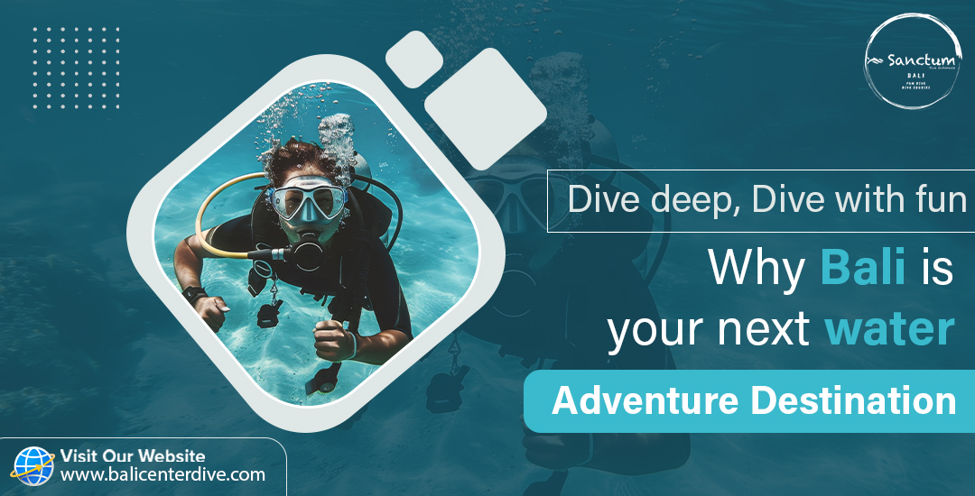 Dive deep, Dive with fun: Why Bali is your next water adventure destination – Site Title