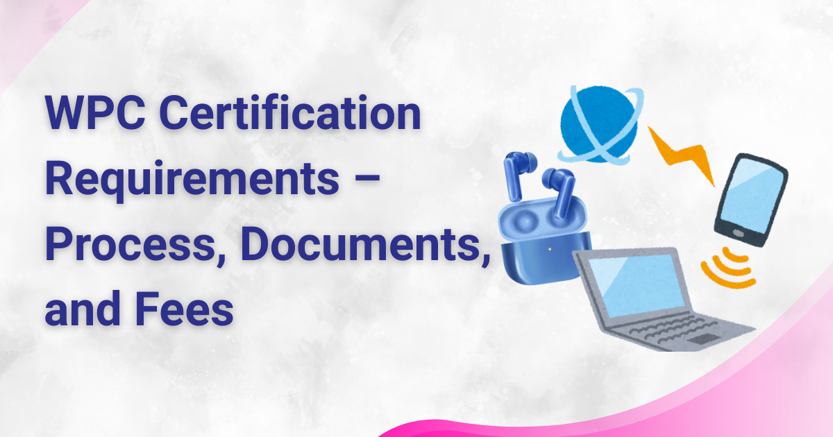 WPC Certification Requirements – Process, Documents, and Fees...
