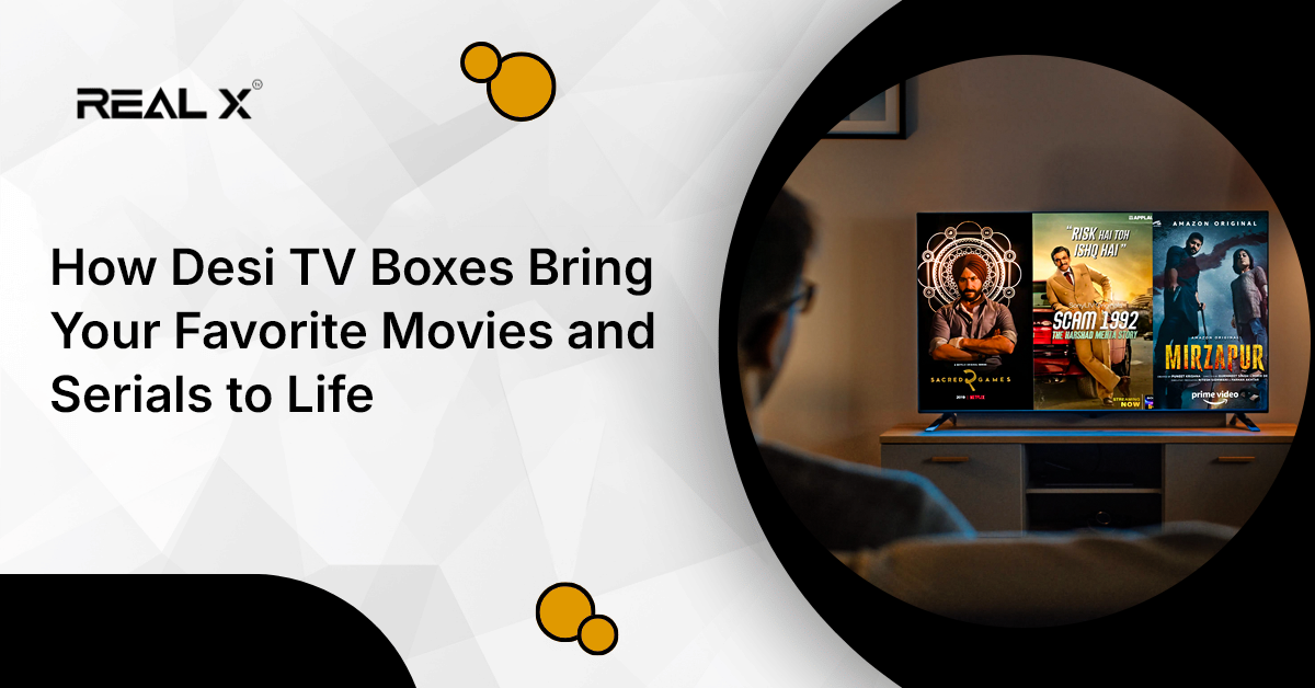How Desi TV Box Bring Movies & Serials to life | Desi IPTV