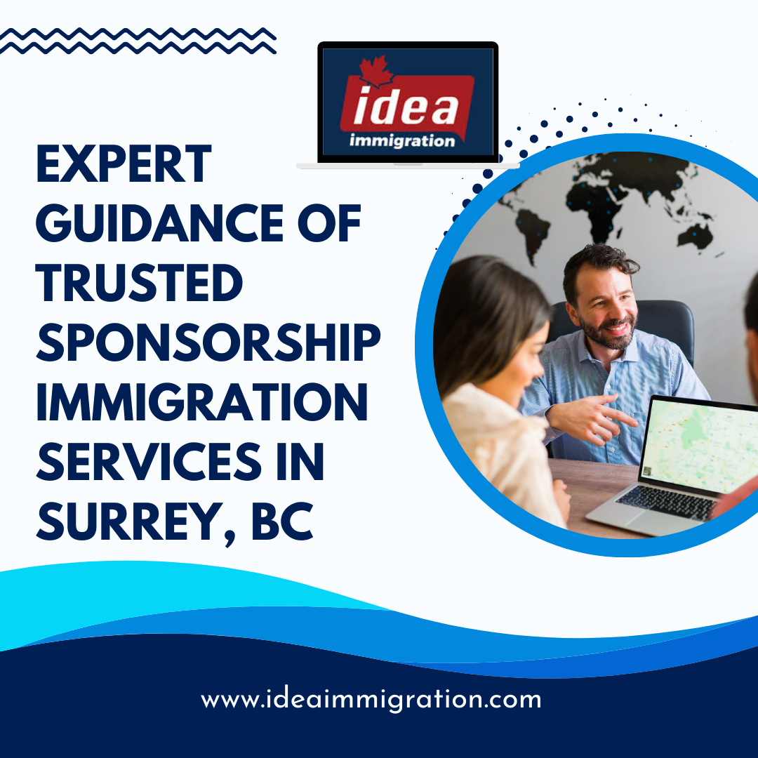 Expert Guidance Of Trusted Sponsorship Immigration Services in Surrey, BC | by Idea Immigration | Sep, 2025 | Medium