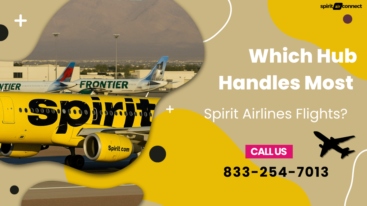 Which Hub Handles Most Spirit Airlines Flights? – Spirit Air Connect
