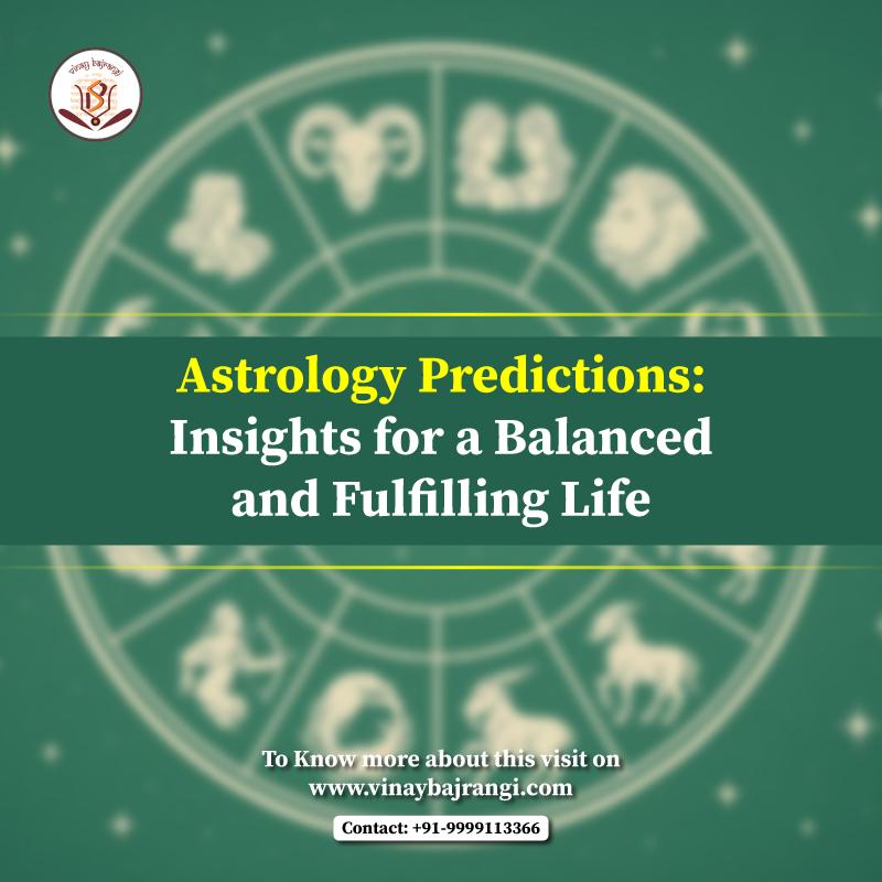 Astrology Predictions: Insights for a Balanced and Fulfilling Life