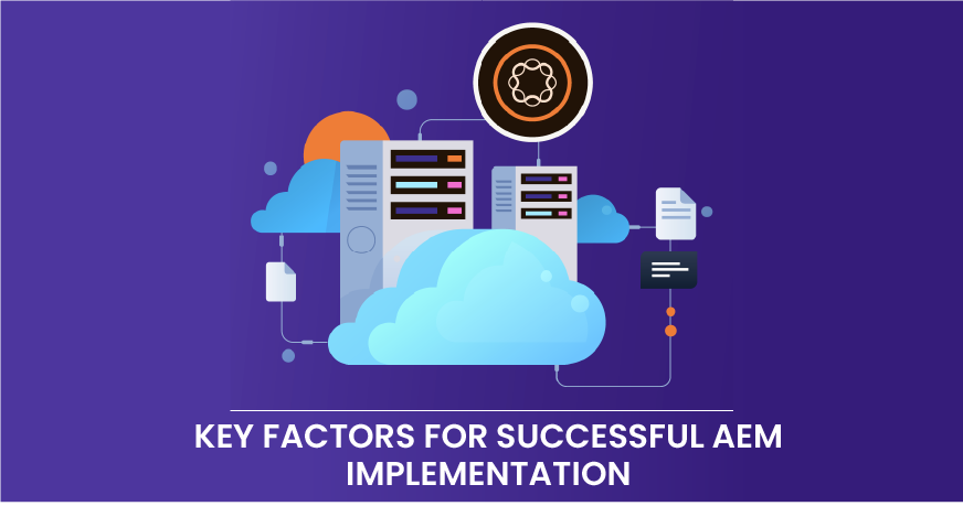Key Factors for Successful AEM Implementation  - The Techno Tricks