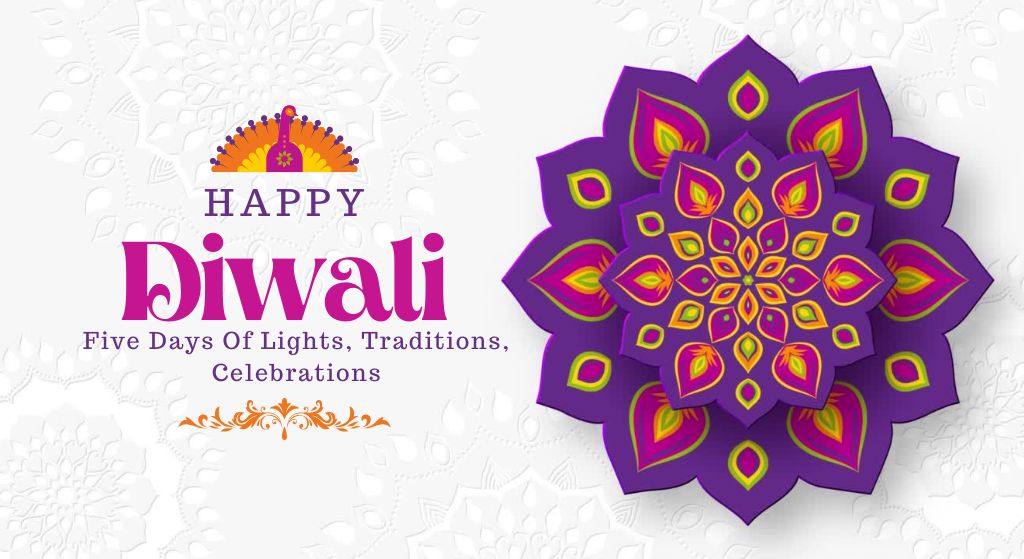 Diwali Festival | 5 Days Of Lights, Traditions, Celebrations