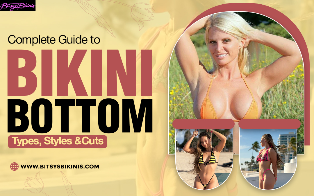 Complete Guide to Bikini Bottom Types, Styles & Cuts – Bitsy's Bikinis