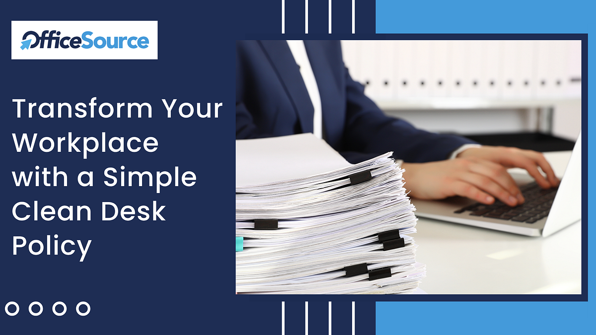Transform Your Workplace with a Simple Clean Desk Policy | Medium