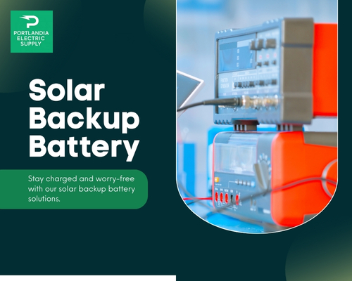 Stay Bright Always: The Power Of A Solar Backup Battery For Every Home | Author Portlandia Electric Supply | Sociomix
