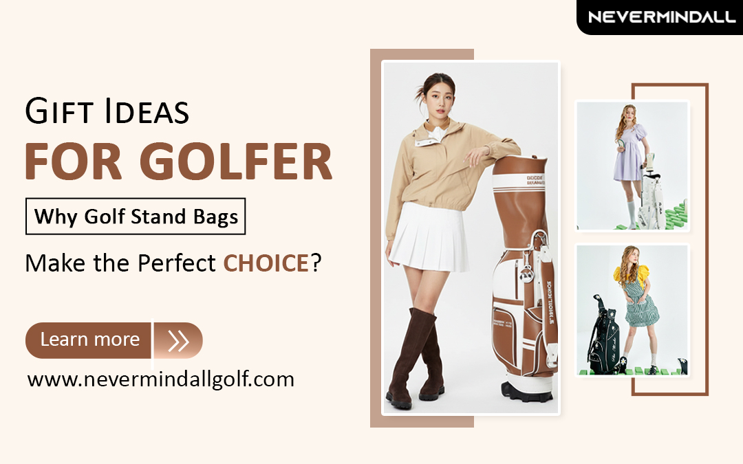 Gift Ideas for Golfer: Why Golf Stand Bags Make the Perfect Choice? – Nevermindall USA
