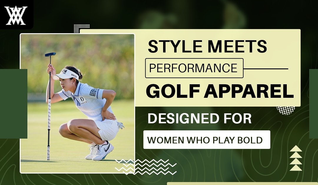 Style Meets Performance: Golf Apparel Designed for Women Who Play Bold