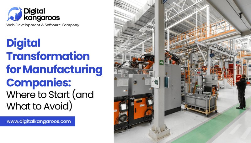 Digital Transformation for Manufacturing Companies | Steps, Strategy & Pitfalls