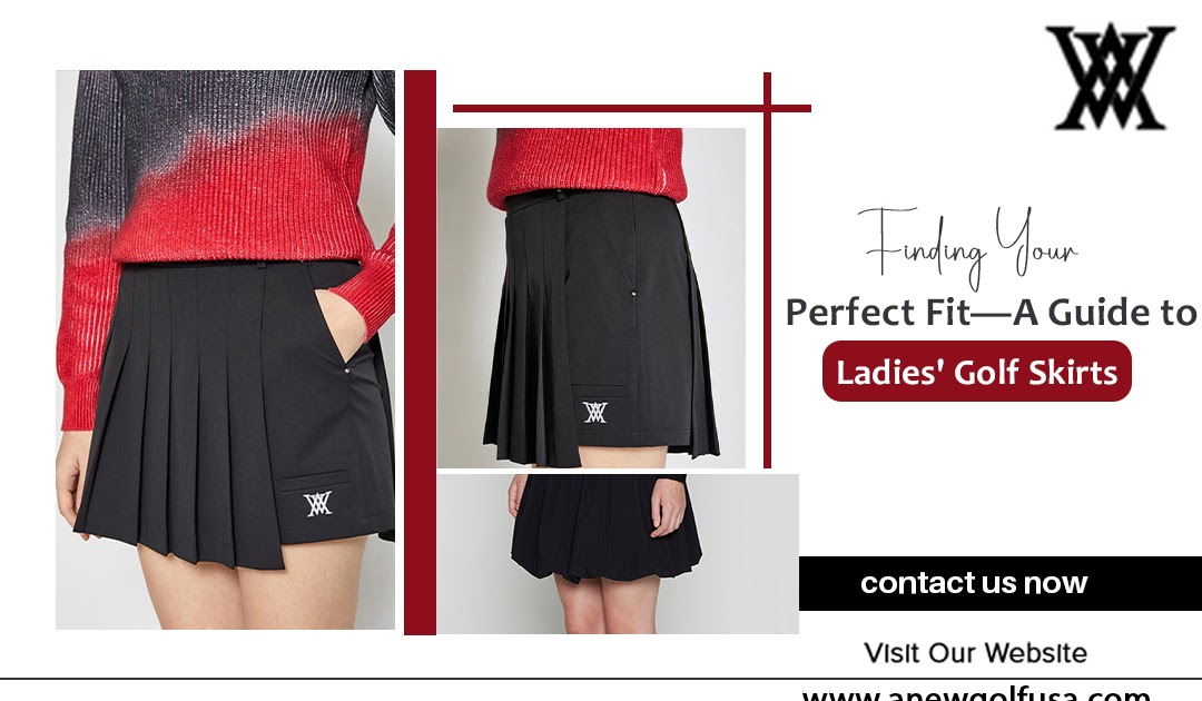 Finding Your Perfect Fit—A Guide to Ladies' Golf Skirts