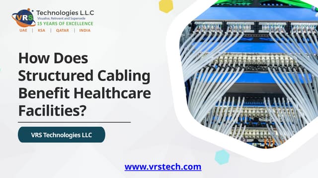 How Does Structured Cabling Benefit Healthcare Facilities? | PPTX