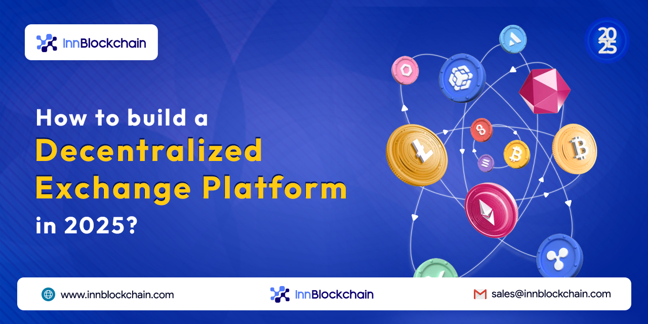 How to build a decentralized exchange platform in 2025