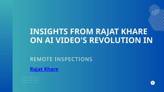 Why Investors Like Rajat Khare Are Betting Big on AI Video Inspections | PPTX