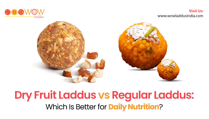Dry Fruit Laddus vs Regular Laddus | Healthy Indian Sweets – Wowladdus – Wow Laddus India