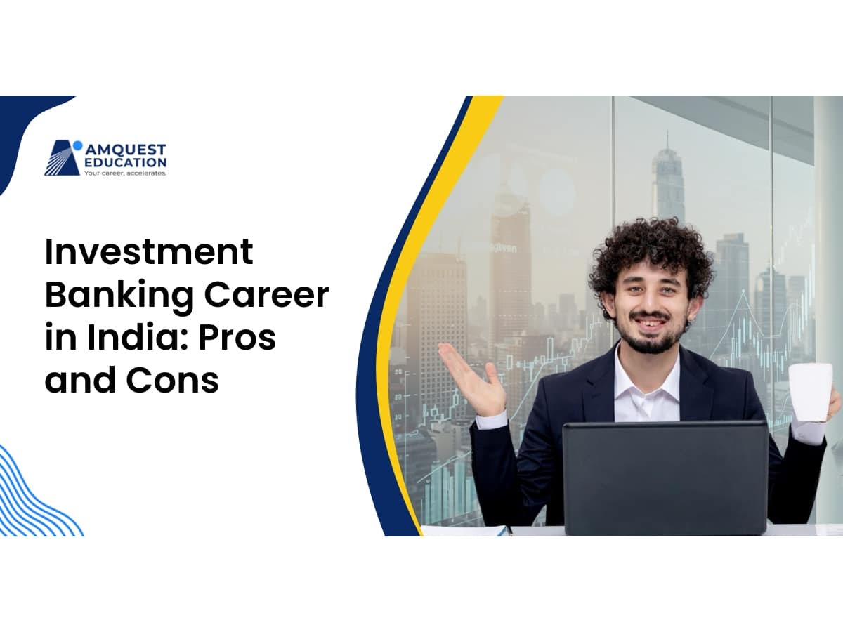Investment Banking Career in India: Pros and Cons