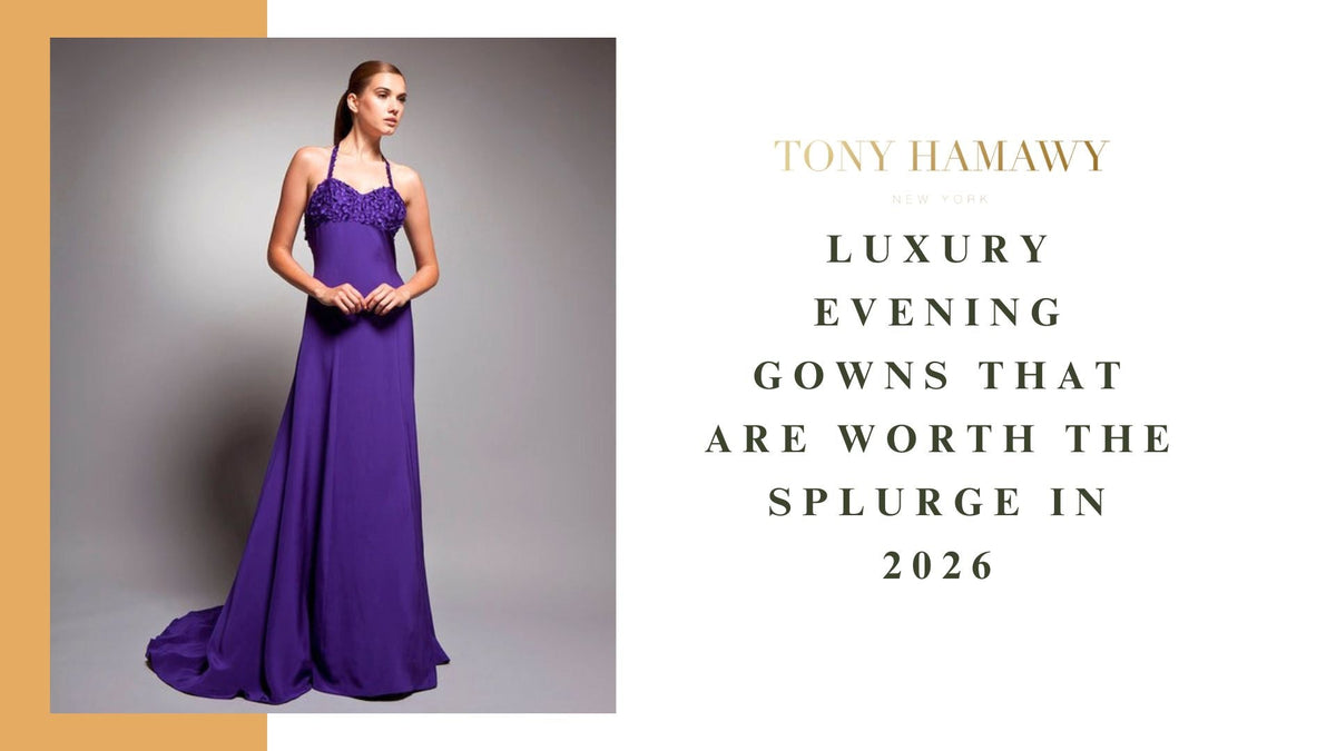 Luxury Evening Gowns That Are Worth the Splurge in 2026