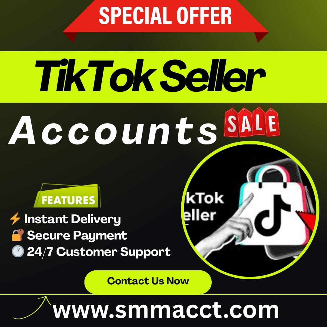 Buy TikTok Seller Account - Start Selling Fast