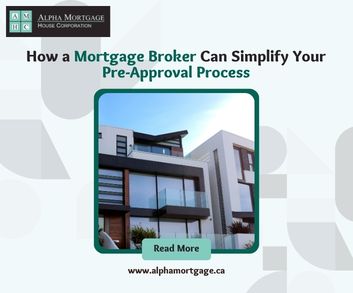 How a Mortgage Broker Can Simplify Your Pre-Approval Process