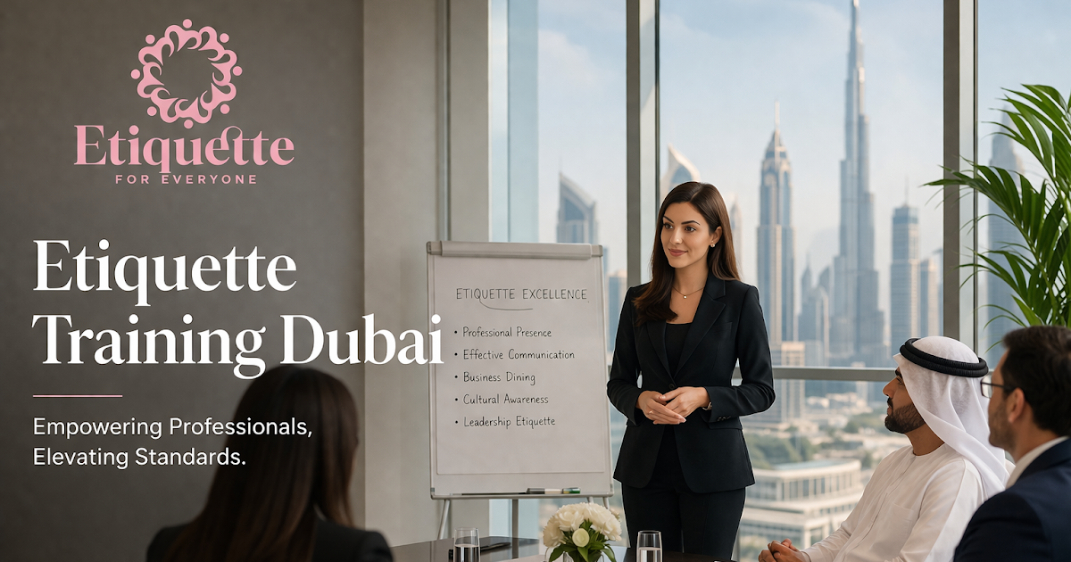 Etiquette For Everyone: Mastering Social Grace: Etiquette Training Dubai for Confident Living