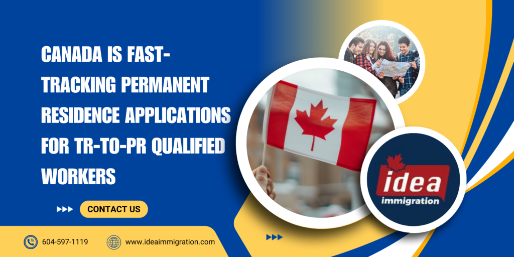Canada Fast-Tracks Permanent Residence for TR to PR Workers