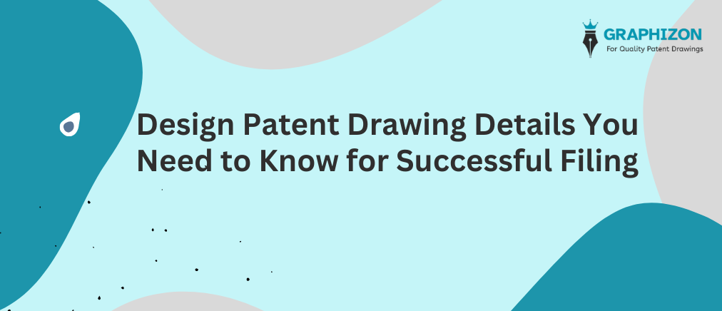 Design Patent Drawing Details for Strong Patent Protection