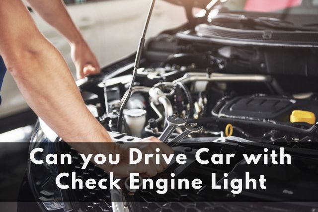 Can You Drive Car With Check Engine Light On? Find Out!