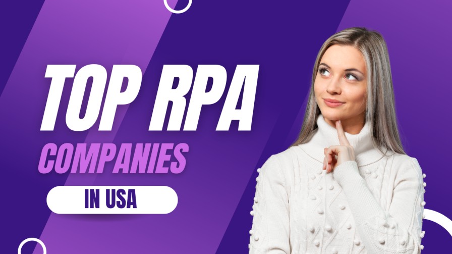 Top 10 RPA Companies in USA| RPA Development Services