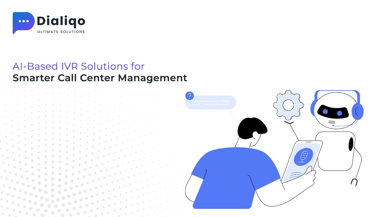AI-Based IVR Solutions for Smarter Call Center Management