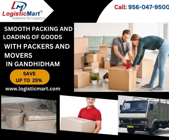 Why Verified Packers and Movers in Gandhidham Are Better Than Unorganized Movers – Moving through Logisticmart