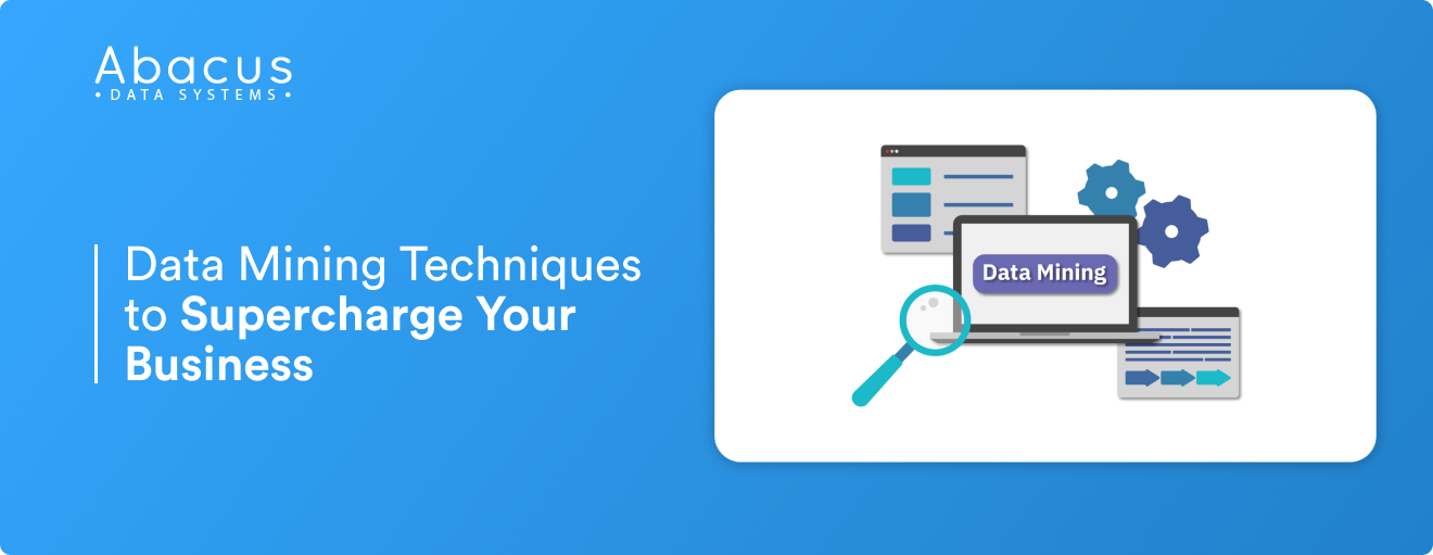 Effective Data Mining Techniques to Supercharge Your Business