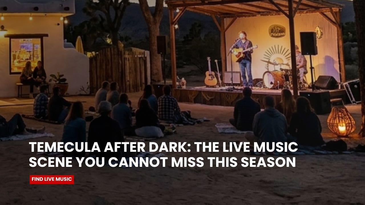 Temecula After Dark: The Live Music Scene You Cannot Miss This Season - Find Live Music